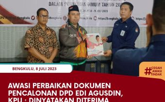 Awasi Perbaikan Dokumen Pencalonan DPD Edi Agusdin, KPU : Dinyatakan Diterima