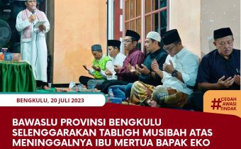 Bawaslu Provinsi Bengkulu Selenggarakan Tabligh Musibah atas Meninggalnya Ibu Mertua Bapak Eko Sugianto