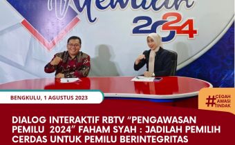 Dialog Interaktif RBTV â€œPengawasan Pemilu 2024â€ Faham Syah : Jadilah Pemilih Cerdas Untuk Pemilu BerintegritasÂ 