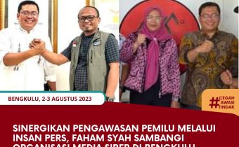 Sinergikan Pengawasan Pemilu melalui Insan Pers, Faham Syah Sambangi Organisasi Media Siber di Bengkulu