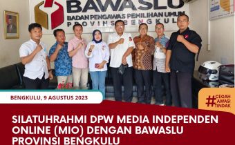 Silatuhrahmi DPW Media Independen Online (MIO) dengan Bawaslu Provinsi Bengkulu