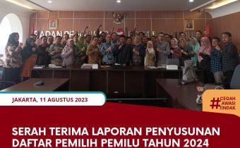 Serah Terima Laporan Penyusunan Daftar Pemilih, Pemilu Tahun 2024.