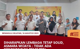 Diharapkan Lembaga Tetap Solid, Asmara Wijaya : Tidak Ada Kekosongan Pemimpin