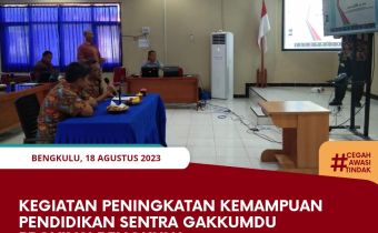 Kegiatan Peningkatan Kemampuan Penyidik Sentra Gakkumdu Provinsi Bengkulu