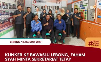 Kunker ke Bawaslu Lebong, Faham Syah Minta Sekretariat Tetap Laksanakan Tugas dengan Maksimal