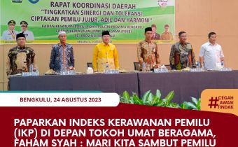 Paparkan Indeks Kerawanan Pemilu (IKP) di depan Tokoh Umat Beragama, Faham Syah : Mari Kita Sambut Pemilu dengan Riang Gembira