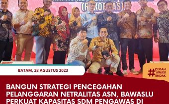 Bangun Strategi Pencegahan Pelanggaran Netralitas ASN, Bawaslu Perkuat Kapasitas SDM Pengawas di Seluruh Jajaran
