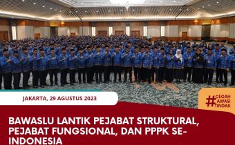 Pengambilan Sumpah/Janji Pejabat Struktural, Pejabat Fungsional dan PPPK TA 2022 di Lingkungan Badan Pengawas Pemilihann Umum