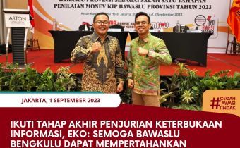Ikuti Tahap Akhir Penjurian Keterbukaan Informasi, Eko: Semoga Bawaslu Bengkulu dapat Mempertahankan Predikat Informatif