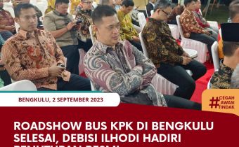 Roadshow Bus KPK di Bengkulu Selesai, Debisi Ilhodi hadiri Penutupan Resmi