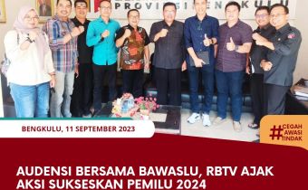 Audensi Bersama Bawaslu, RBTV Ajak Aksi Sukseskan Pemilu Tahun 2024Â 