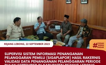 Supervisi Sistem Informasi Penanganan Pelanggaran Pemilu (SiGapLapor) Hasil Rakernis Validasi Data Penanganan Pelanggaran Periode Bulan September di Kabupaten Rejang Lebong