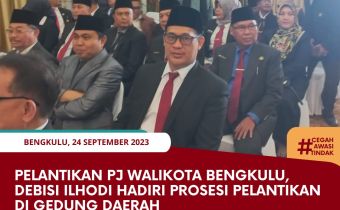 Pelantikan Pj Walikota Bengkulu, Debisi Ilhodi Hadiri Prosesi Pelantikan di Gedung Daerah