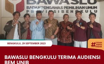 Bawaslu Bengkulu Terima Audiensi BEM UNIB
