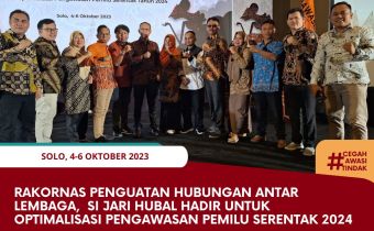 Rakornas Penguatan Hubungan Antar Lembaga, Si Jari Hubal Hadir untuk Optimalisasi Pengawasan Pemilu Serentak 2024