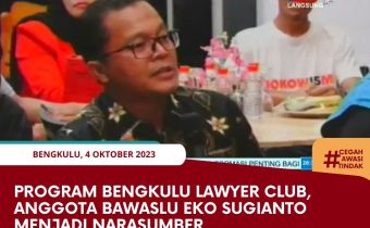 Program Bengkulu Lawyer Club, Anggota Bawaslu Eko Sugianto Menjadi Narasumber