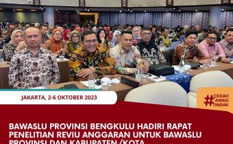 Bawaslu Provinsi Bengkulu hadiri Rapat Penelitian Reviu Anggaran untuk Bawaslu Provinsi dan Kabupaten/Kota