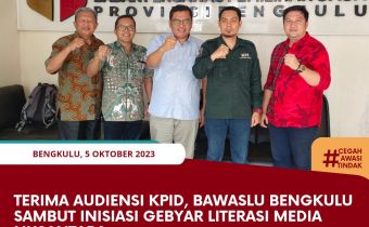 Terima Audiensi KPID, Bawaslu Bengkulu Sambut Inisiasi Gebyar Literasi Media Nusantara