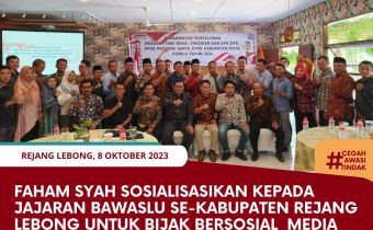 Faham Syah, Sosilisasikan Kepada Jajaran Bawaslu se-Kabupaten Rejang Lebong Untuk Bijak Bersosial Media.
