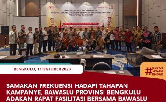 Samakan Frekuensi Hadapi Tahapan Kampanye, Bawaslu Provinsi Bengkulu adakan Rapat Fasilitasi bersama Bawaslu dan KPU Kab/Kota se Provinsi Bengkulu
