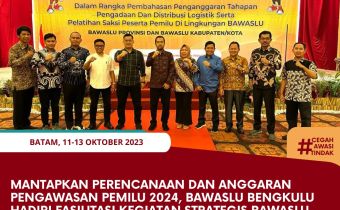 Mantapkan Perencanaan dan Anggaran Pengawasan Pemilu 2024, Bawaslu Bengkulu Hadiri Fasilitasi Kegiatan Strategis Bawaslu