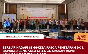Bersiap Hadapi Sengketa Pasca Penetapan DCT, Bawaslu Bengkulu selenggarakan Rapat Fasilitasi dan Pembinaan