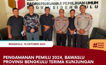 Pengamanan Pemilu 2024, Bawaslu Provinsi Bengkulu Terima Kunjungan Polda Bengkulu