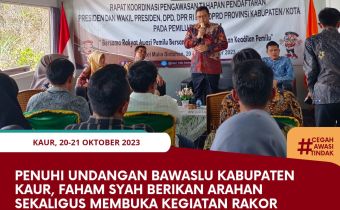 Penuhi Undangan Bawaslu Kabupaten Kaur, Faham Syah Berikan Arahan sekaligus membuka Kegiatan Rakor Pengawasan Pemilu se Kabupaten Kaur