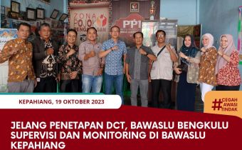 Jelang Penetapan DCT, Bawaslu Bengkulu Supervisi dan Monitoring di Bawaslu Kepahiang