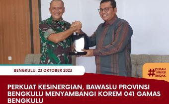 Perkuat Kesinergian, Bawaslu Provinsi Bengkulu Menyambangi Korem 041 Gamas Bengkulu