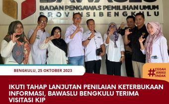 Ikuti Tahap Lanjutan Penilaian Keterbukaan Informasi, Bawaslu Bengkulu Terima Visitasi KIP