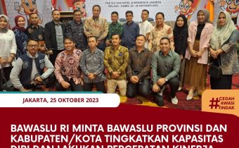 Bawaslu RI Minta Bawaslu Provinsi dan Kabupaten/Kota Tingkatkan Kapasitas Diri dan Lakukan Percepatan KInerja