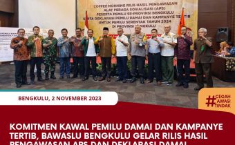 Komitmen Kawal Pemilu Damai dan Kampanye Tertib, Bawaslu Bengkulu Gelar Rilis Hasil Pengawasan APS dan Deklarasi Damai