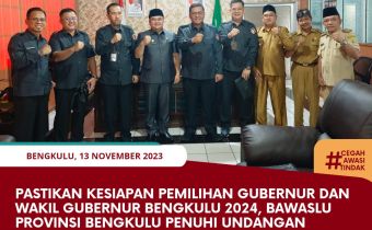 Pastikan Kesiapan Pemilihan Gubernur dan Wakil Gubernur Bengkulu 2024, Bawaslu Provinsi Bengkulu penuhi Undangan Kesbangpol Provinsi Bengkulu