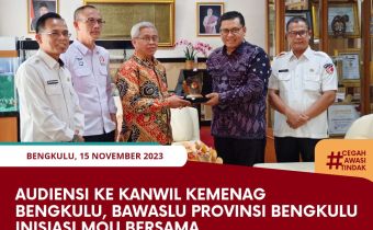 Audiensi ke Kanwil Kemenag Bengkulu, Bawaslu Provinsi Bengkulu inisiasi MoU Bersama