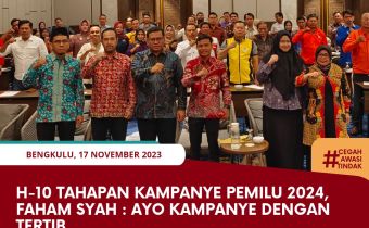 H-10 Tahapan Kampanye Pemilu 2024, Faham Syah : Ayo Kampanye dengan Tertib