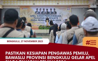 Pastikan Kesiapan Pengawas Pemilu, Bawaslu Provinsi Bengkulu Gelar Apel Siaga Tahapan Pemilu 2024