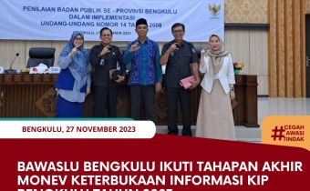 Bawaslu Bengkulu Ikuti Tahapan Akhir Monev Keterbukaan Informasi KIP Bengkulu Tahun 2023