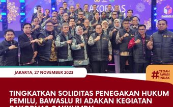Tingkatkan Soliditas Penegakan Hukum Pemilu, Bawaslu RI adakan Kegiatan Rakornas Gakkumdu