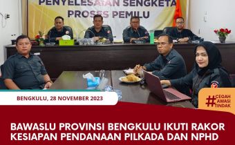 Bawaslu Provinsi Bengkulu Ikuti Rakor Kesiapan Pendanaan Pilkada dan NPHDÂ 