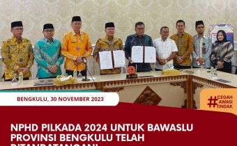 NPHD Pilkada 2024 untuk Bawaslu Provinsi Bengkulu Telah Ditandatangani