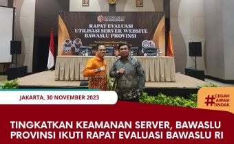 Tingkatkan Keamanan Server, Bawaslu Provinsi Ikuti Rapat Evaluasi Bawaslu RI