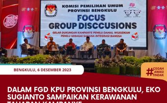 Dalam FGD KPU Provinsi Bengkulu, Eko Sugianto sampaikan Kerawanan Tahapan