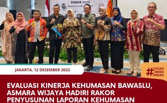 Evaluasi Kinerja Kehumasan Bawaslu, Asmara Wijaya Hadiri Rakor Penyusunan Laporan Kehumasan Bawaslu