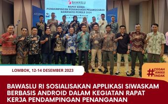 Bawaslu RI Sosialisakan Applikasi Siwaskam Berbasis Android Dalam Kegiatan Rapat Kerja Pendampingan Penanganan Pelanggaran Kampanye Pemilu 2024