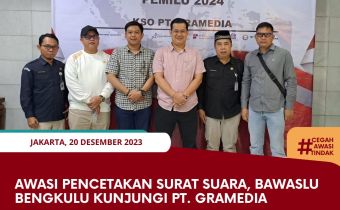 Awasi Pencetakan Surat Suara, Bawaslu Bengkulu Kunjungi PT. Gramedia