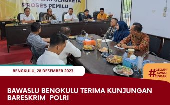 Bawaslu Bengkulu Terima Kunjungan Bareskrim Polri