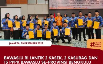 Bawaslu RI Lantik 2 Kasek, 2 Kasubag dan 15 PPPK Bawaslu se-Provinsi Bengkulu