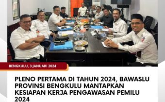 Pleno Pertama di Tahun 2024, Bawaslu Provinsi Bengkulu Mantapkan Kesiapan Kerja Pengawasan Pemilu 2024