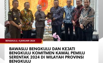 Bawaslu Bengkulu dan Kejati Bengkulu Komitmen Kawal Pemilu Serentak 2024 di Wilayah Provinsi Bengkulu
